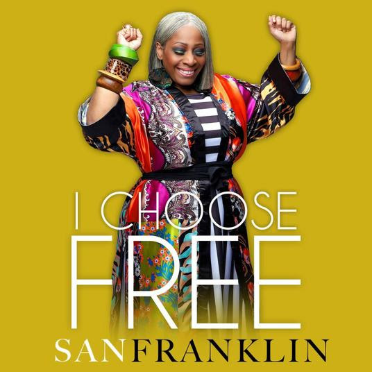 SAN FRANKLIN Releases Lyric Video For “I Choose Free” Anthem Of Liberty From THE FREE PROJECT Album